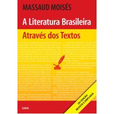 Livro - A Literatura Brasileira Através Dos Textos
