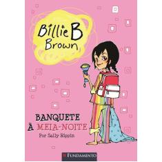 Livro - Billie B. Brown - Banquete À Meia-Noite