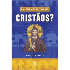 Livro - Em que acreditam os cristãos?