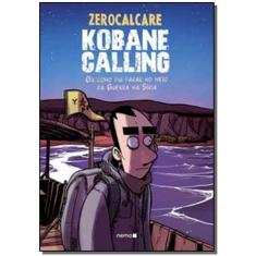 Kobane Calling - Ou Como Fui Parar no Meio da Guerra na Síria