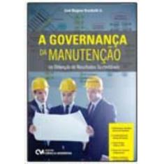 A Governança da Manutenção na Obtenção de Resultados Sustentáveis