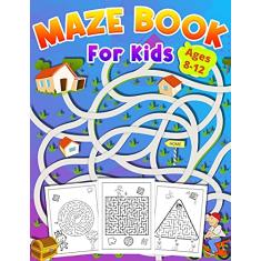 Maze Book For Kids Ages 8-12: activity book for kids ages 8-12 great gift for boys & girls ages 6-12, Workbook for Games, Puzzles, and Problem-Solving