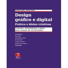 Design Gráfico E Digital: Prática E Ideias Criativas - Edições Rosari