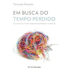 Em Busca Do Tempo Perdido: é Preciso Buscar o Fio Da Meada Para Desembaraçar o Novelo Fiscal