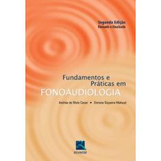 Livro - Fundamentos E Práticas Em Fonoaudiologia