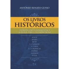 Livro - Introdução Fundamental e Auxílio para Interpretação - Os Livros Históricos