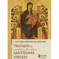 Livro Tratado Da Verdadeira Devocao A Santissima Virgem