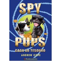 Livro - Spy Pups - Caça Ao Tesouro