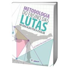 Livro Metodologia Do Ensino Das Lutas Na Educação Física