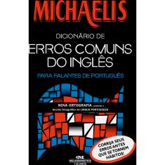 Michaelis Dicionário De Erros Comuns Do Inglês Para Falantes Do Português 1ª Ed