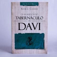 Os Segredos do Tabernáculo de Davi - Kevin J. Conner