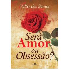 Livro - Será amor ou obsessão?