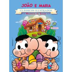Livro - Turma da Mônica - Clássicos Ilustrados - João e Maria
