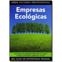 Empresas Ecologicas - Serie Sucesso Profissional - Publifolha Editora
