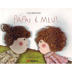 Papai é meu!
