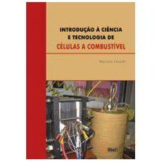 Introdução à ciência e tecnologia de células a combustível - Artliber
