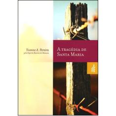 A Tragédia De Santa Maria - Feb