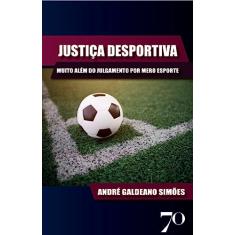 Justiça Desportiva: Muito Além do Julgamento por Mero Esporte