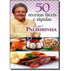 Livro 50 Receitas Fáceis E Rápidas: Por Palmirinha