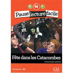 Fête Dans Les Catacombes - Pause Lecture Facile - Niveau 4 - Livre Avec CD Audio