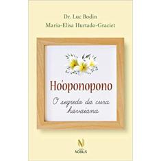 Hooponopono - O Segredo Da Cura Havaiana