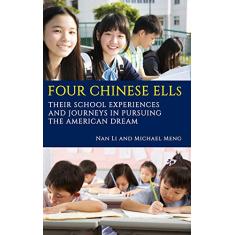 Four Chinese ELLs: Their School Experiences and Journeys in Pursuing the American Dream (hc)