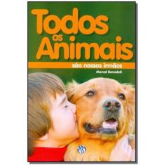 Todos os Animais São Nossos Irmãos