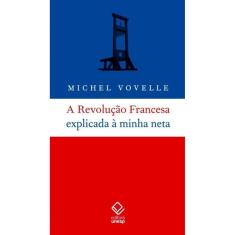 A Revolução Francesa explicada à minha neta