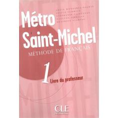 Metro Saint-Michel - Livre Du Professeur 1 -