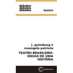 Livro - Teatro Brasileiro: Ideias De Uma História