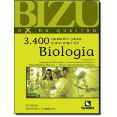 BIZU - O X DA QUESTAO - 3.400 QUESTOES PARA CONCURSOS DE BIOLOGIA - 2ª