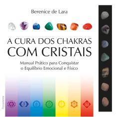 Cura Dos Chakras Com Cristais (a) - 1ª Ed.