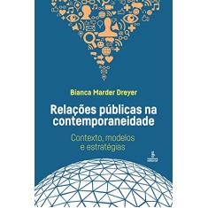 Relações públicas na contemporaneidade: contexto, modelos e estratégias
