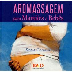 Aromassagem Para Mamães E Bebês