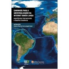 Caminhos Para a Universalização da Internet Banda Larga