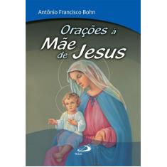 Orações à mãe de Jesus - PAULUS