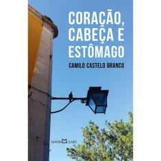 Livro - Coração, Cabeça e Estômago - Camilo Castelo Branco