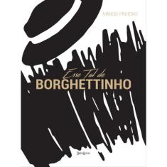 Esse Tal De Borghettinho