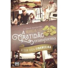 Gratidao Transforma A Sua Vida Financeira, A