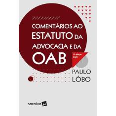 Comentários Ao Estatuto da Advocacia e da Oab - 17ª edição 2024
