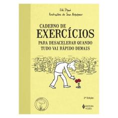 Caderno De Exercícios Para Desacelerar Quando Tudo Vai Rápido Demais