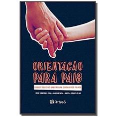 Orientação Para Pais, o que é Preciso Saber Para Cuidar de Filhos