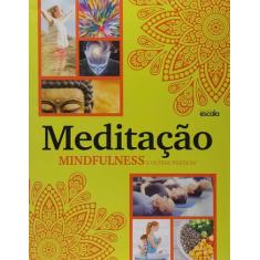 Meditação. Mindfulness e Outras Práticas - LAFONTE