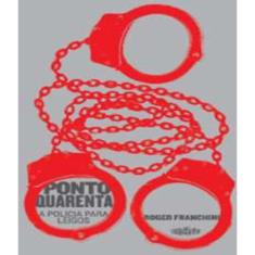 Livro Ponto Quarenta - A Policia Para Leigos