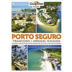 Coleção Guia 7 Dias Volume 5: Porto Seguro, Trancoso E Arraial Dajuda