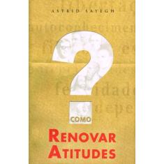 Livro - Como renovar atitudes