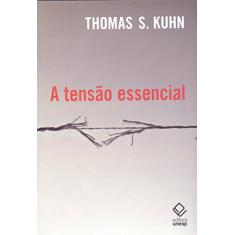 A tensão essencial: Estudos selecionados sobre tradição e mudança científica