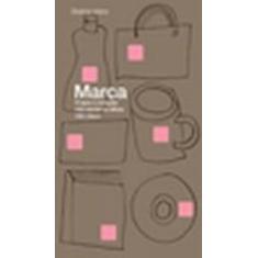 Marca. O que o Coração não Sente, os Olhos não Veem