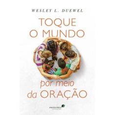 Toque O Mundo Por Meio Da Oracao