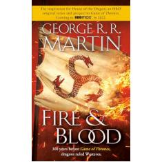 Fire & Blood: 300 Years Before a Game of Thrones